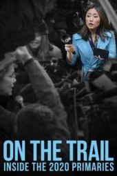 Nonton Film On the Trail: Inside the 2020 Primaries (2020) Sub Indo