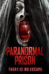 Nonton Film Paranormal Prison (2021) Sub Indo