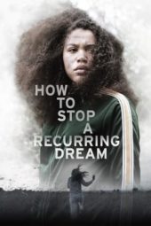 Nonton Film How to Stop a Recurring Dream (2021) Sub Indo