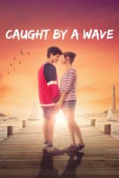 Nonton Film Caught by a Wave / Sulla Stessa Onda (2021) Sub Indo