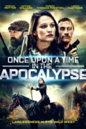 Nonton Film Once Upon a Time in the Apocalypse (2019) Sub Indo