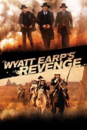 Nonton Film Wyatt Earp’s Revenge (2012) Sub Indo