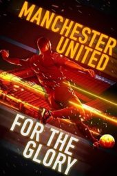 Nonton Film Manchester United: For the Glory (2020) Sub Indo