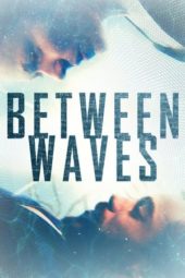 Nonton Film Between Waves (2020) Sub Indo