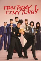 Nonton Film From Today, It’s My Turn!! (2018) Sub Indo