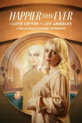 Nonton Film Happier Than Ever: A Love Letter to Los Angeles (2021) Sub Indo