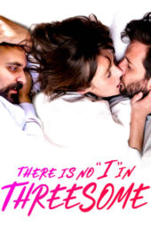 Nonton Film There Is No “I” in Threesome (2021) Sub Indo