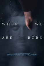 Nonton Film When We Are Born (2021) Sub Indo