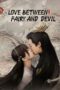 Nonton Film Love Between Fairy and Devil (2022) Sub Indo