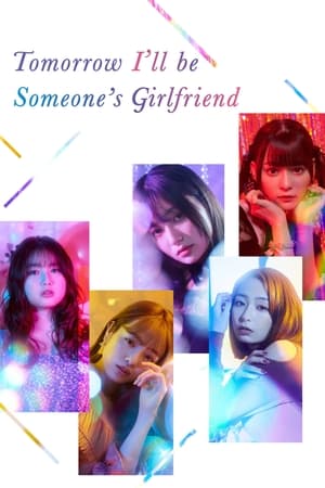 Nonton Tomorrow, I’ll Be Someone’s Girlfriend (2022) Sub Indo