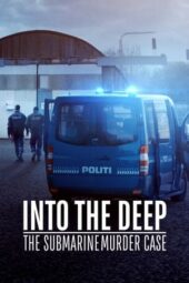 Nonton Film Into the Deep: The Submarine Murder Case (2020) Sub Indo