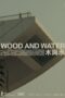 Nonton Film Wood and Water (2022) Sub Indo