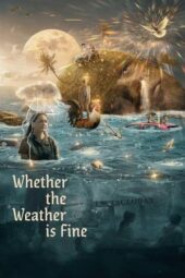 Nonton Film Whether the Weather Is Fine (2021) Sub Indo