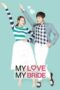 Nonton Film My Love, My Bride (2014) Sub Indo