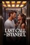 Nonton Film Last Call for Istanbul (2023) Sub Indo