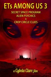 Nonton Film ETs Among Us 3: Secret Space Program, Alien Psychics & Crop Circle Clues (2018) Jf Sub Indo