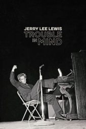 Nonton Film Jerry Lee Lewis: Trouble in Mind (2022) Jf Sub Indo