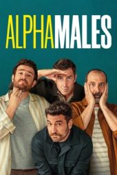 Nonton Film Alpha Males Season 1 (2022) Sub Indo