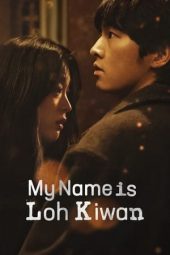 Nonton Film My Name Is Loh Kiwan 2024 Sub Indo