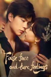 Nonton Film False Face and True Feelings (2024) Sub Indo