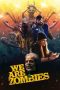 Nonton Film We Are Zombies 2024 Sub Indo