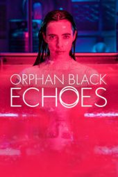 Nonton Film Orphan Black: Echoes Season 1 2023 Sub Indo