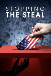 Nonton Film Stopping the Steal 2024 Sub Indo