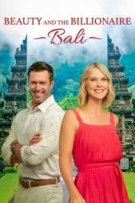 Nonton Film Beauty and the Billionaire: Bali 2024 Sub Indo