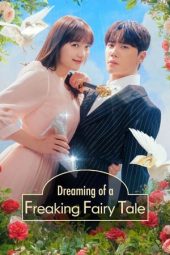 Nonton Film Dreaming of Freaking Fairytale 2024 Sub Indo